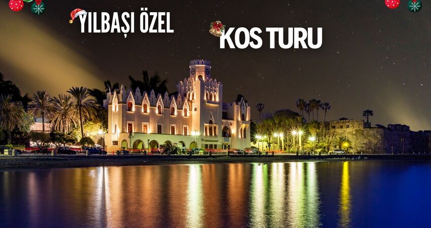 Yılbaşı Özel Kos Turu ( Gale Yemeği Dahil )